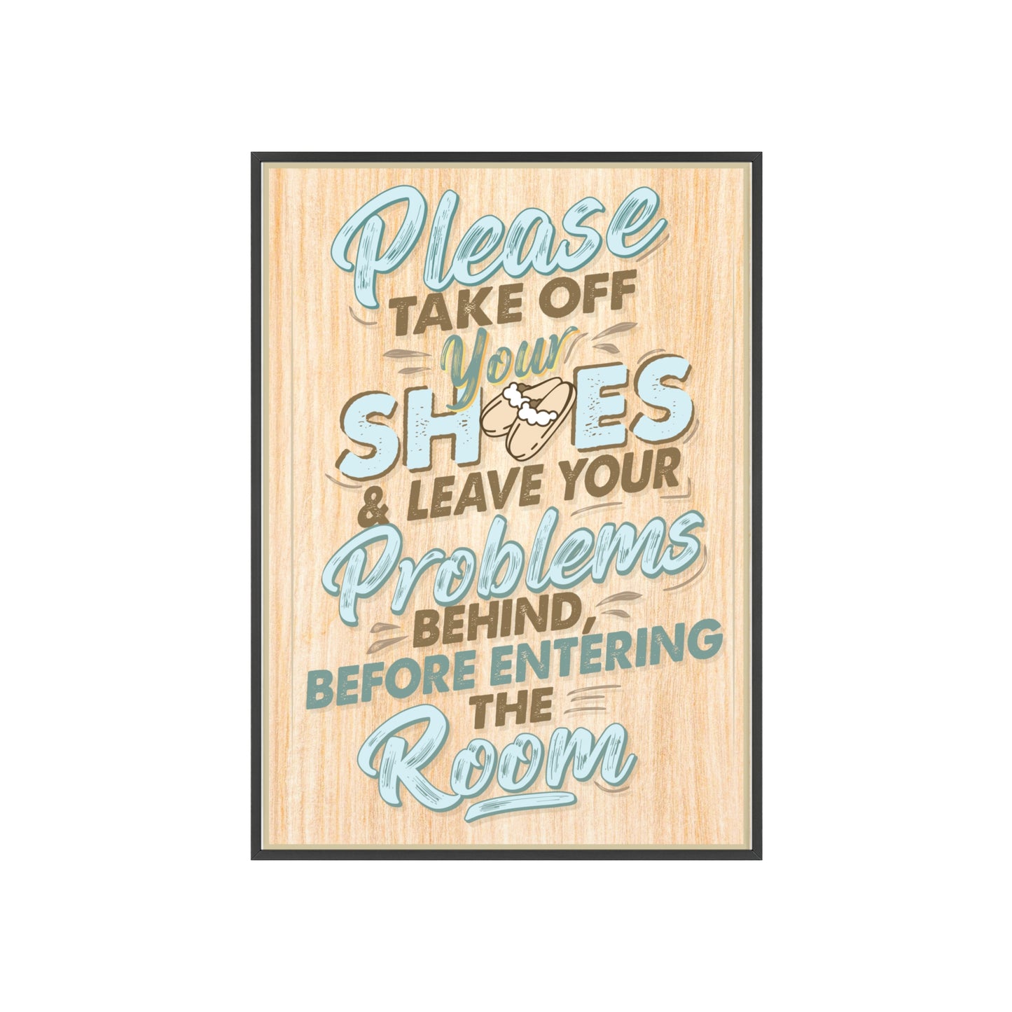 Wooden Framed Quote Poster - "Please Take Off Your Shoes"