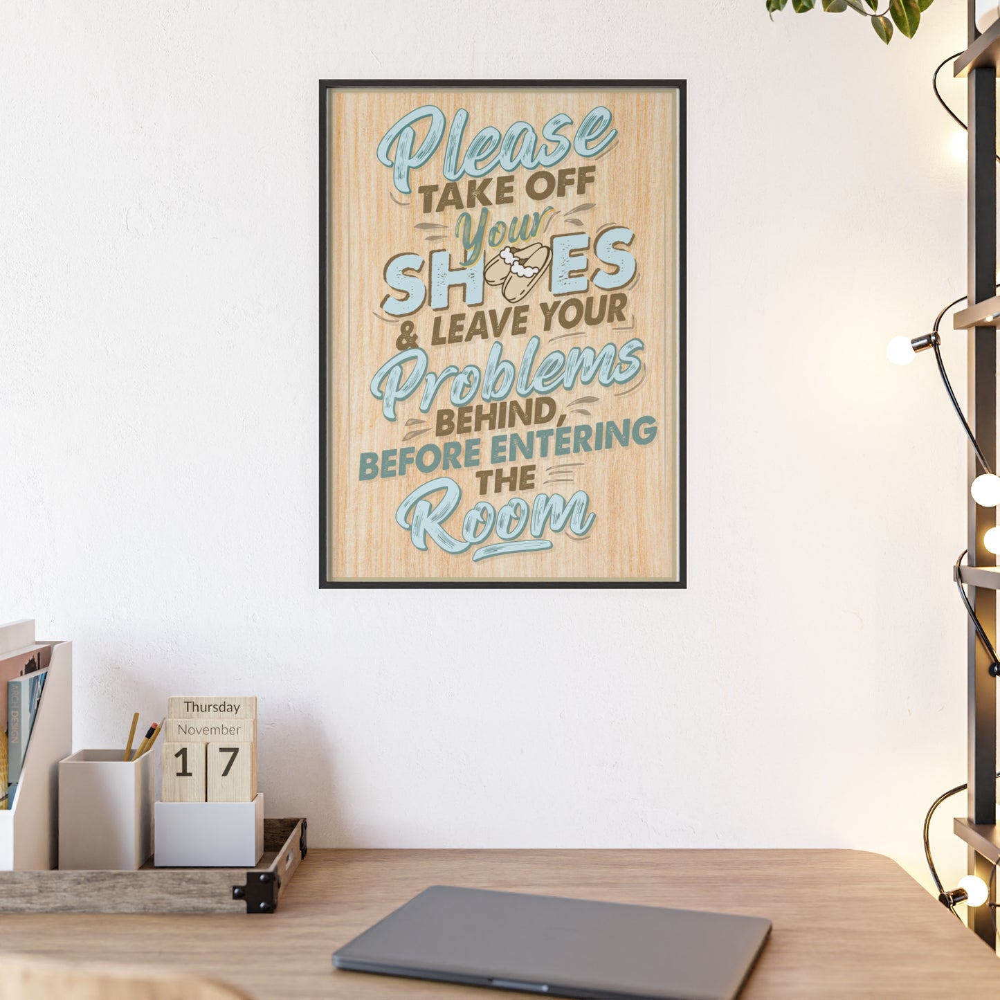 Wooden Framed Quote Poster - "Please Take Off Your Shoes"