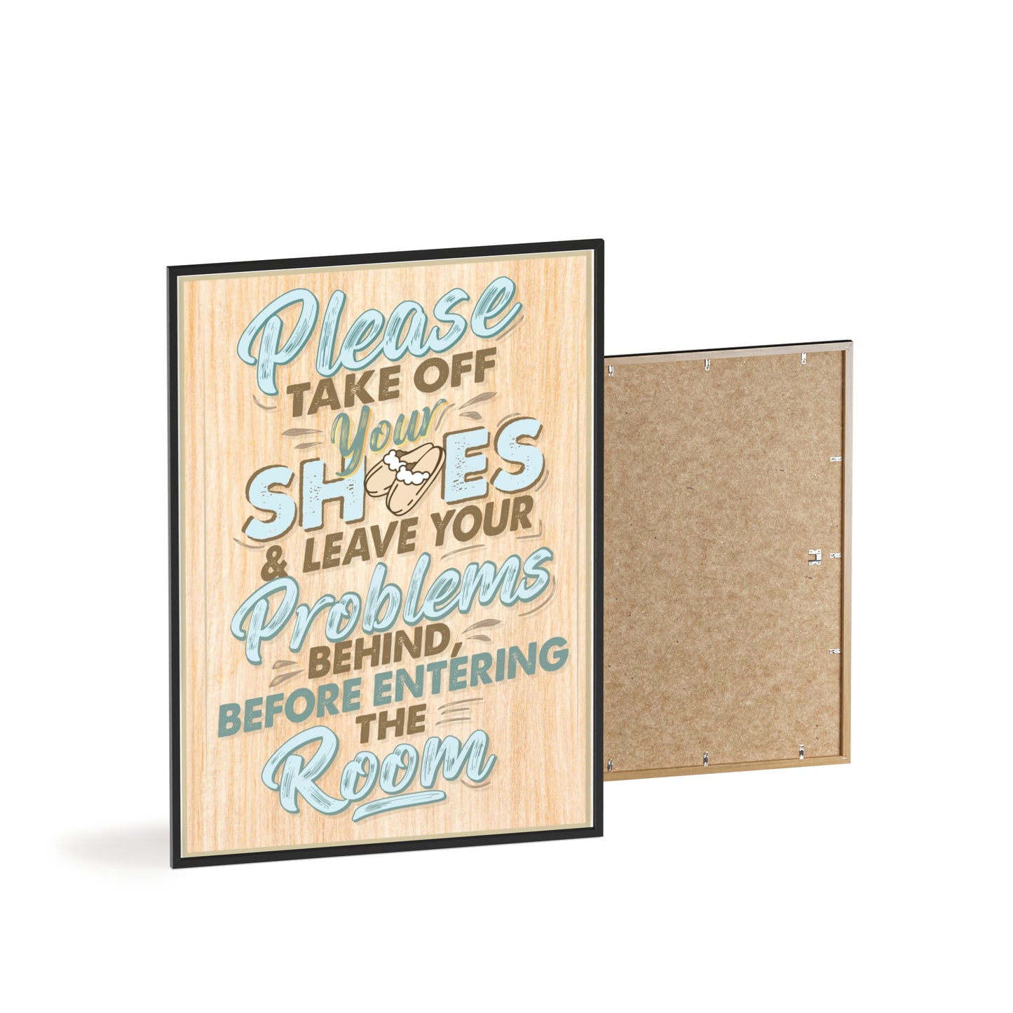 Wooden Framed Quote Poster - "Please Take Off Your Shoes"