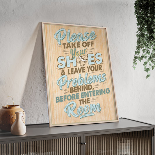 Wooden Framed Quote Poster - "Please Take Off Your Shoes"