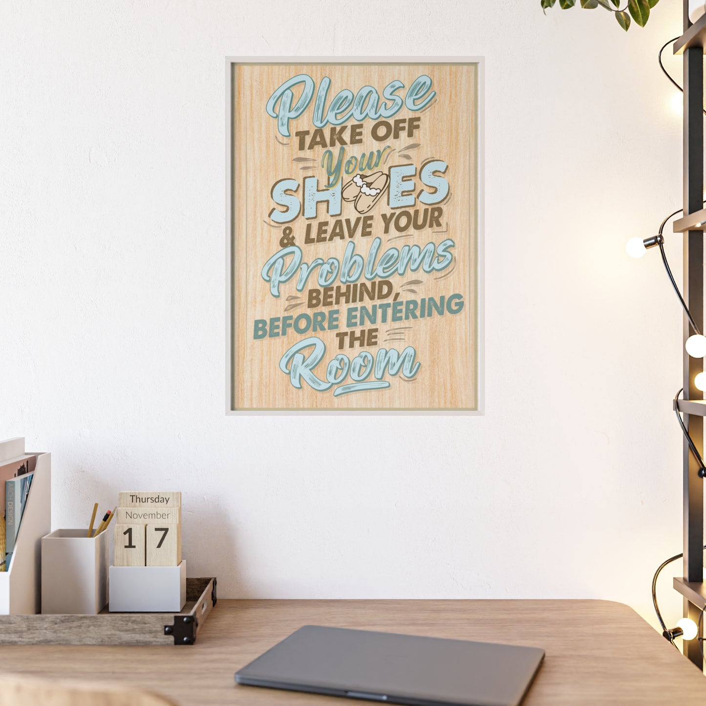 Wooden Framed Quote Poster - "Please Take Off Your Shoes"